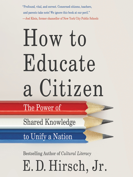 Title details for How to Educate a Citizen by E. D. Hirsch - Available